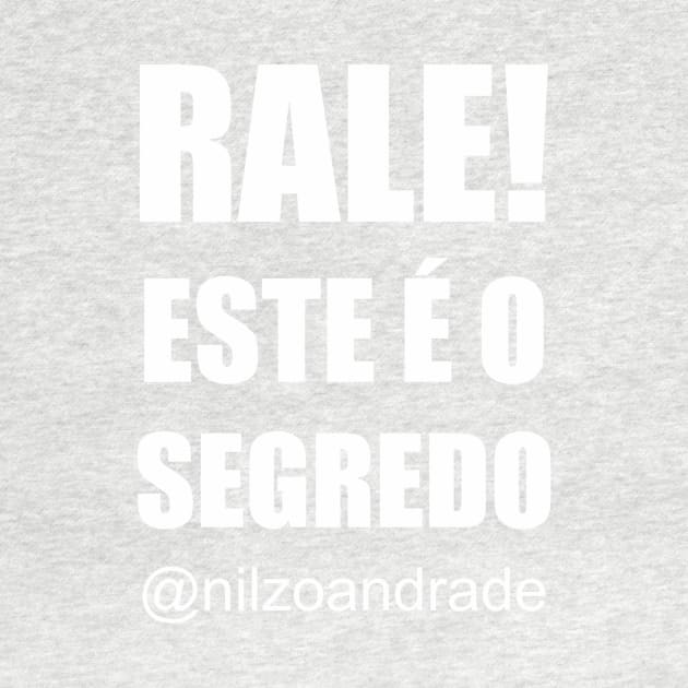 Rale! Este é o segredo by emarenofio